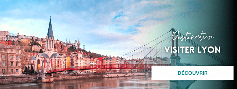 Visiter Lyon, votre prochaine destination de week-end